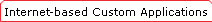 Internet-based Custom Application